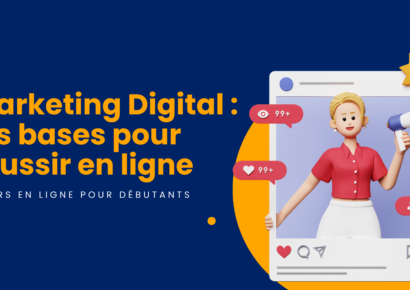 Marketing Digital : les bases pour réussir en ligne