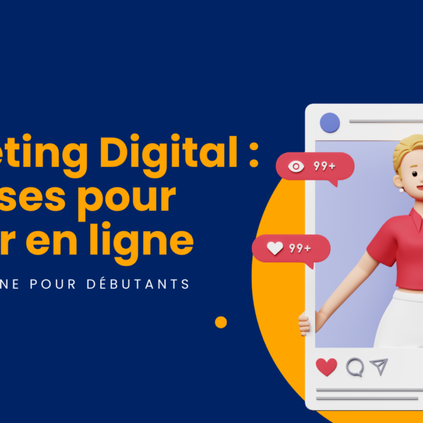 Marketing Digital : les bases pour réussir en ligne