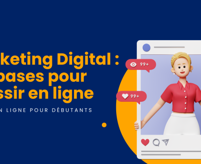 Marketing Digital : les bases pour réussir en ligne